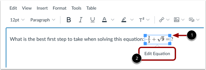 Screenshot of RCE. 1) To resize or edit a math expression, click on the equation to view the edit controls. Then, to resize the expression, hover the cursor over a resize handle, click, and drag to a new size. 2) Click the Edit Equation link to open the Equation Editor and make edits.